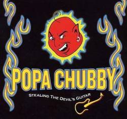 Popa Chubby : Stealing the Devil's Guitar